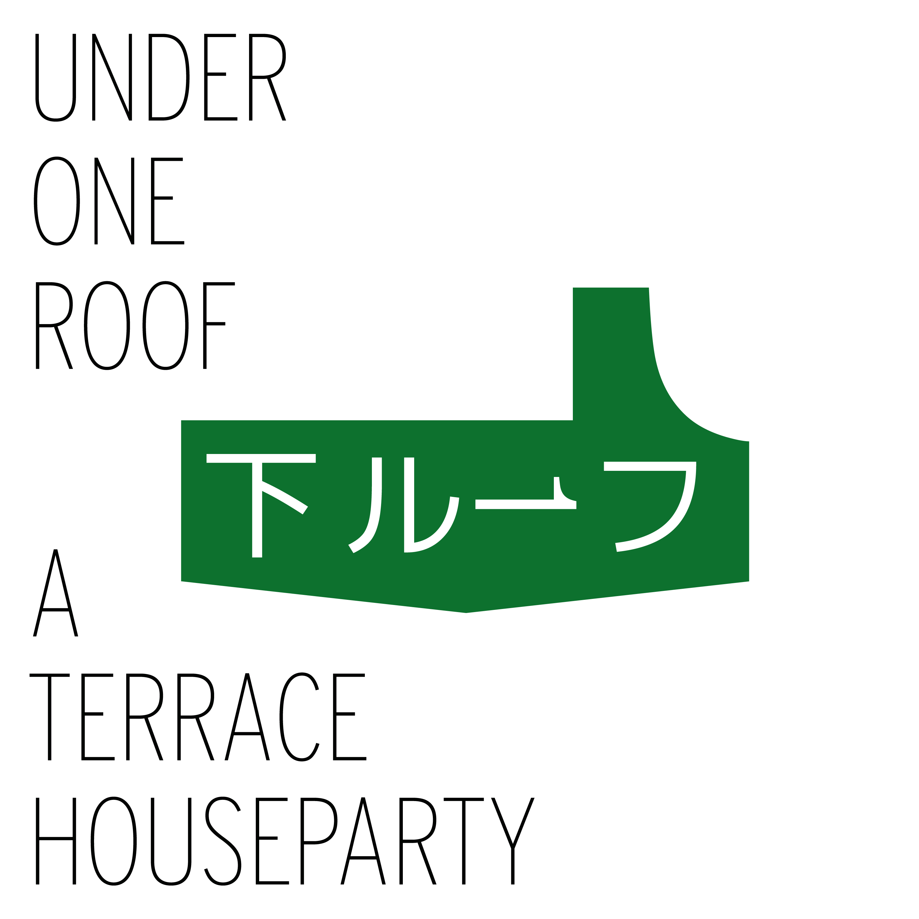 Under One Roof a Terrace House Party。